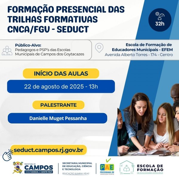 Formação Presencial das Trilhas Formativas CNCA/FGV - SEDUCT - Pedagogos e PSP’s das Escolas Municipais de Campos dos Goytacazes