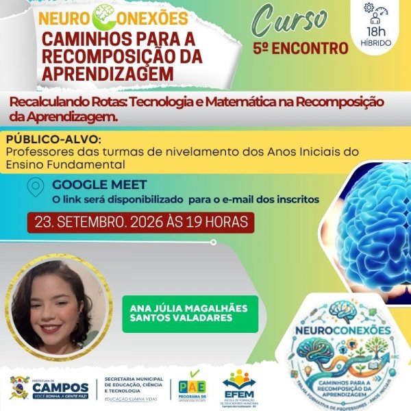 NEUROCONEXÕES: Caminhos para a Recomposição da Aprendizagem Recalculando - Rotas: Tecnologia e Matemática na Recomposição da Aprendizagem.